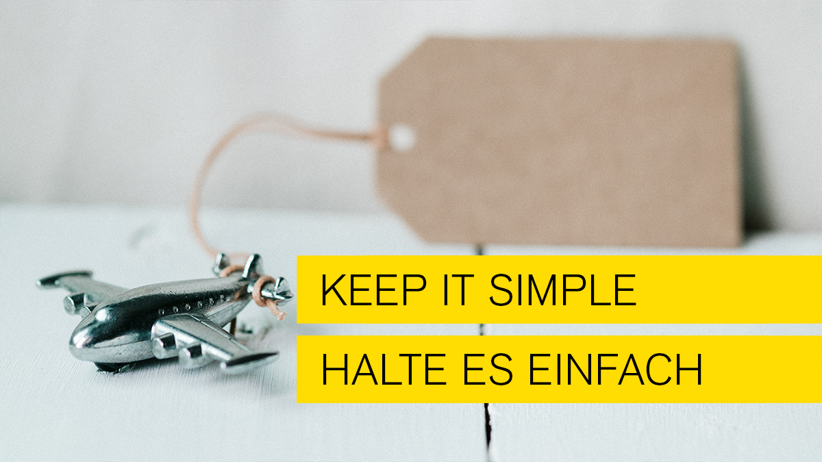 Titelbild zum Blogeintrag Keep it simple - Halte es einfach