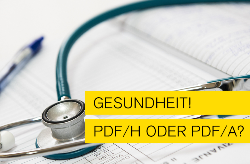 Titelbild zum Blogeintrag Gesundheit - PDF H oder PDF A von Typo Art Mannheim