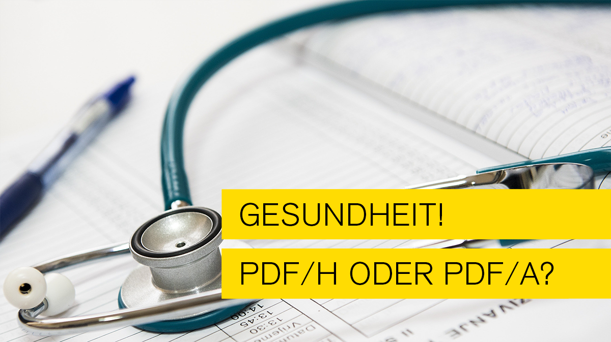 Titelbild zum Blogeintrag Gesundheit - PDF H oder PDF A von Typo Art Mannheim